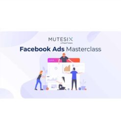 Mutesix - The Facebook Ads Masterclass Download