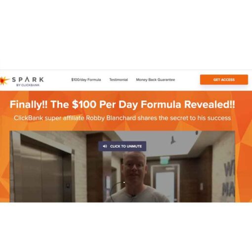 Robby Blanchard – Clickbank – Spark 200 Level Course $100/day Formula Download