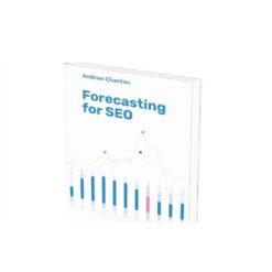 Andrew Charlton - Forecasting For SEO Download