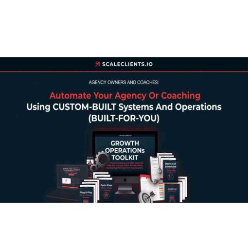 ScaleClients.io – Automate Your Agency Or Coaching Business Using CUSTOM-BUILT Systems And Operations Download