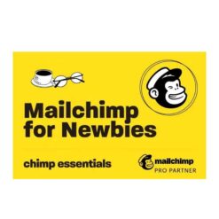 Mailchimp for Newbies by Chimp Essentials Download