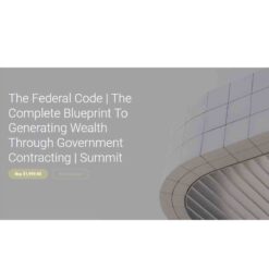 The Federal Code The Complete Blueprint To Generating Wealth Through Government Contracting Download