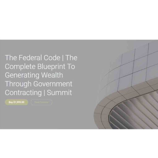 The Federal Code The Complete Blueprint To Generating Wealth Through Government Contracting Download