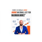 Justin Goff – How To Build and Grow an Email List for Maximum Money Download