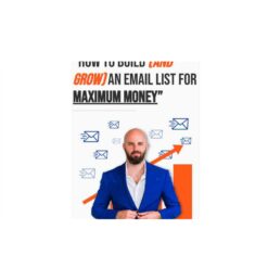 Justin Goff – How To Build and Grow an Email List for Maximum Money Download