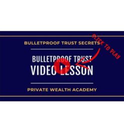 Private Wealth Academy – Bulletproof Trust Secrets Download