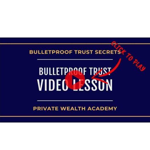 Private Wealth Academy – Bulletproof Trust Secrets Download