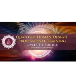 Karen Curry Parker – Quantum Human Design™ Professional Training Download