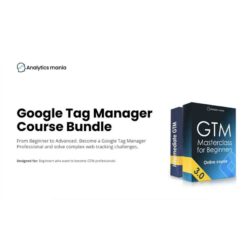Analytics Mania – Google Tag Manager Course Bundle Download