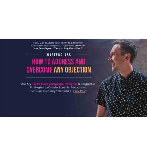 James Wedmore – How to Address and Overcome Any Objection Masterclass Download