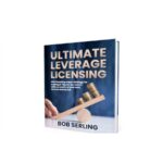 Bob Serling – Ultimate Leverage Licensing Express Download