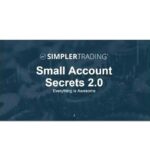 Simpler Trading – Small Account Secrets 2.0 Download