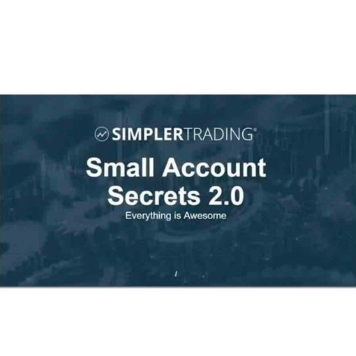 Simpler Trading – Small Account Secrets 2.0 Download