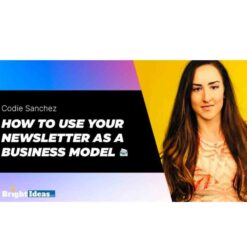 Codie Sanchez - Build Your Newsletter Into a Business 2023 Download