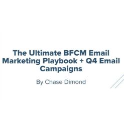 Chase Dimond – The Ultimate BFCM Email Marketing Playbook + Q4 Email Campaigns Download
