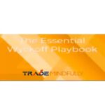 Trade Mindfully – The Essential Wyckoff Playbook Download
