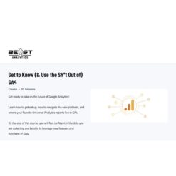 Beast Analytics – Get to Know (& Use the Sh+t Out of) GA4 Download
