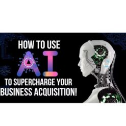 Bruce Whipple – How To Use AI To Supercharge Your Business Acquisition! Download