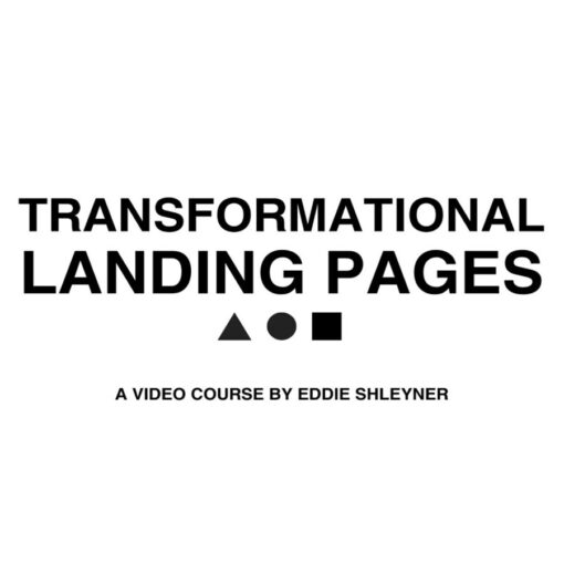 Eddie Shleyner – Transformational Landing Pages