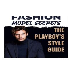 Fashion Model Secrets - The Ultimate Men Style Guide Download
