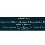 REVENUE EXPRESS - I Spent $401 Million In Advertising and Generated Over $900 Million In Revenue Download
