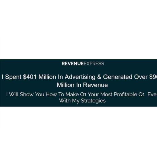 REVENUE EXPRESS - I Spent $401 Million In Advertising and Generated Over $900 Million In Revenue Download